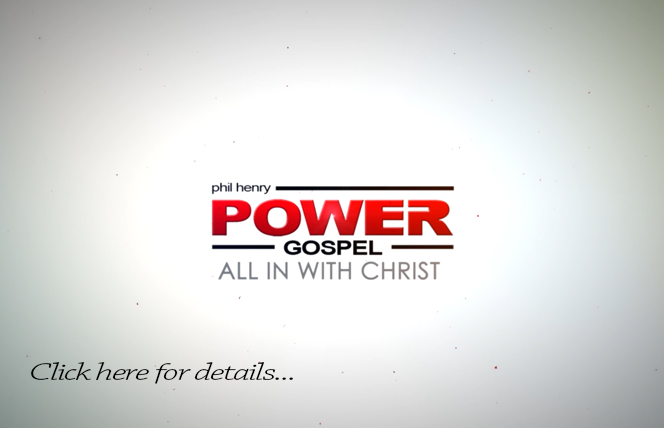 Phil Henry Power Gospel